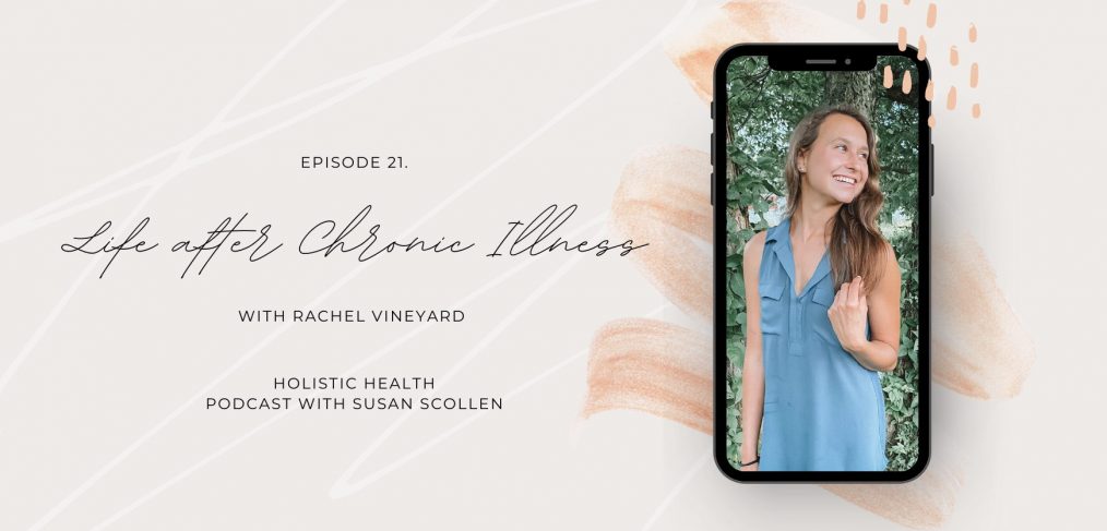 Life after Chronic Illness with Rachel Vineyard