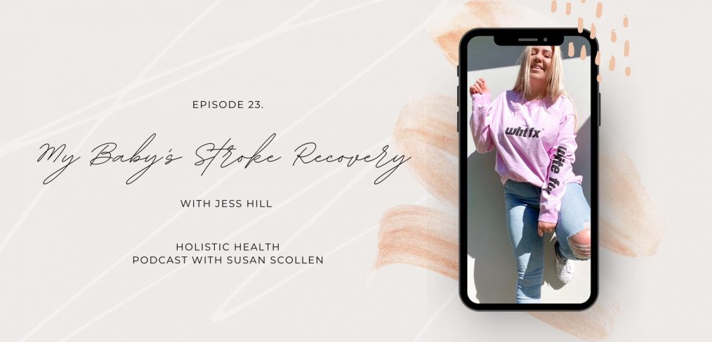 My Baby's Stroke Recovery with Jess Hill