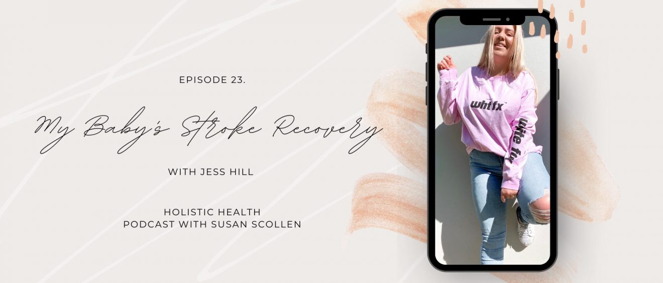 My Baby's Stroke Recovery with Jess Hill