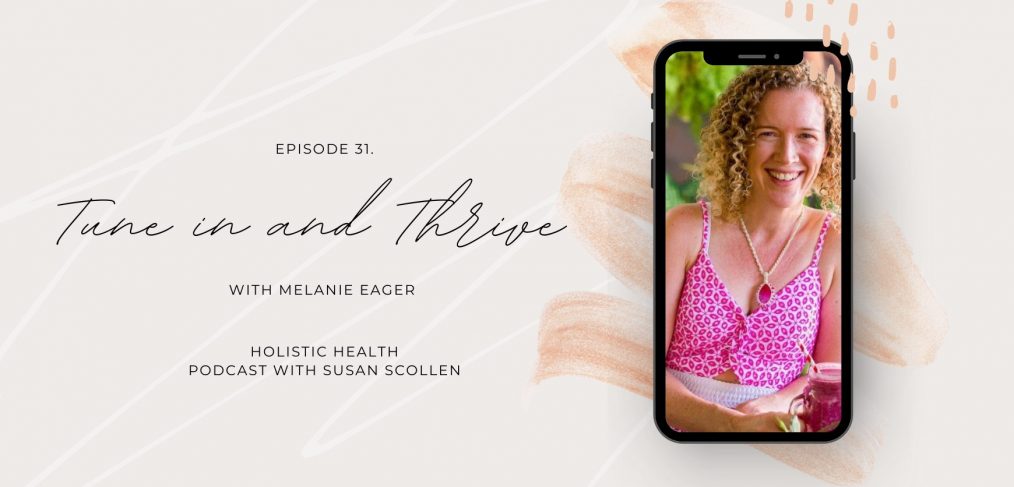 Tune in and Thrive with Melanie Eager