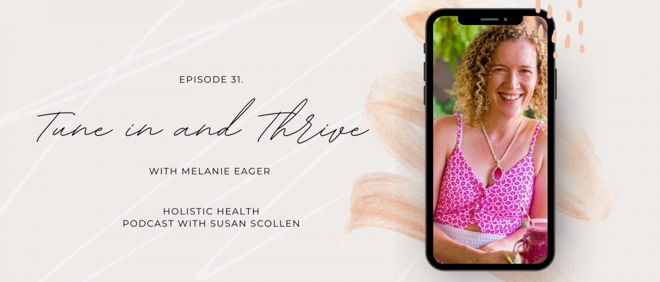 Tune in and Thrive with Melanie Eager
