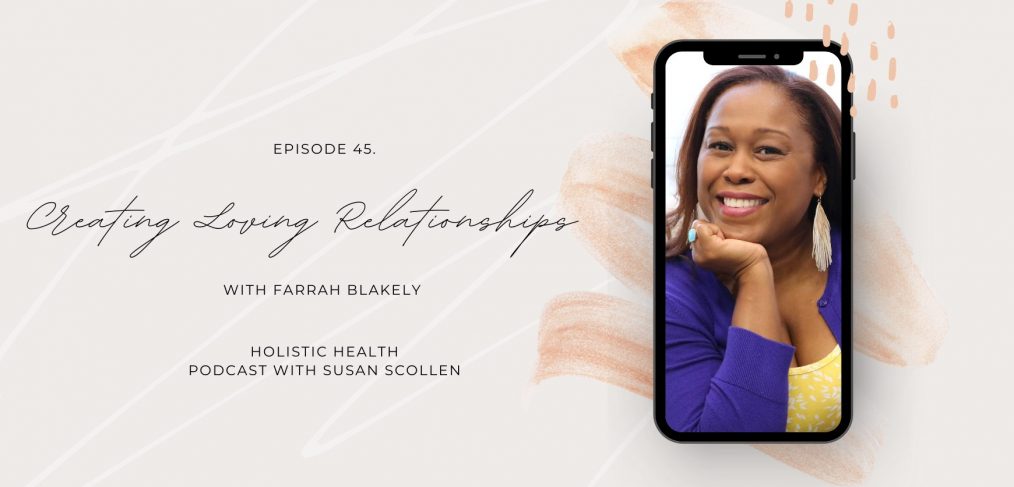 Creating Loving Relationships with Farrah Blakely