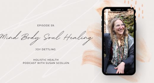 Mind Body Soul Healing with Joy Dettling