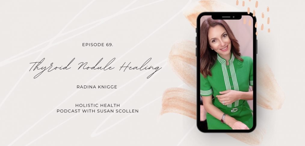 Thyroid Nodule Healing with Radina Knigge