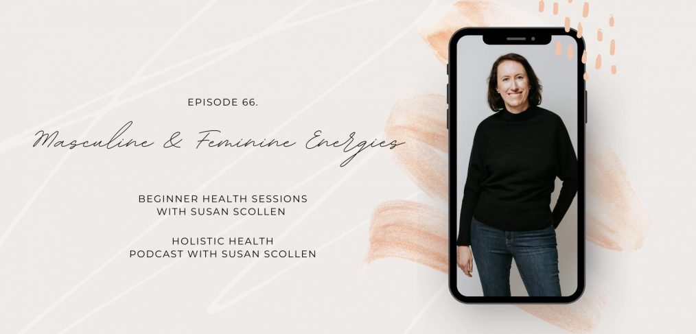 Masculine and Feminine Energies with Susan Scollen