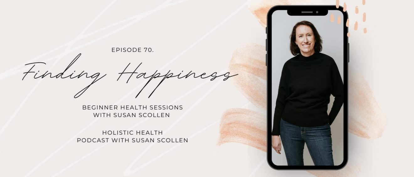 Finding Happiness with Susan Scollen
