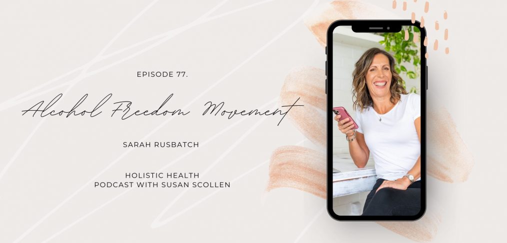 Alcohol Freedom Movement with Sarah Rusbatch