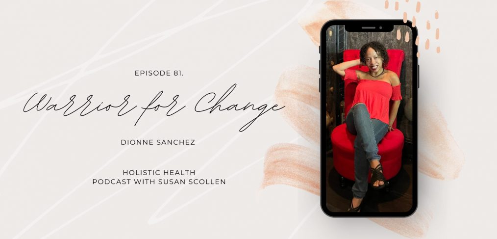 Warrior for Change with Dionne Sanchez